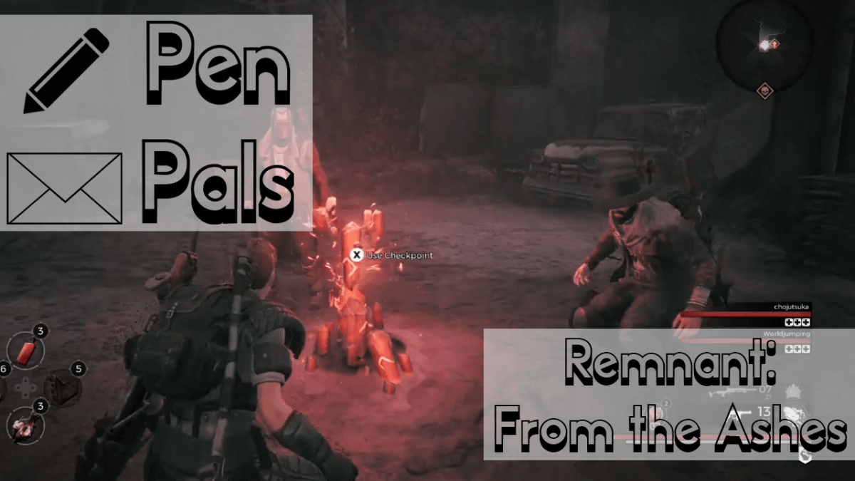 Pen Pals – Remnant: From the Ashes